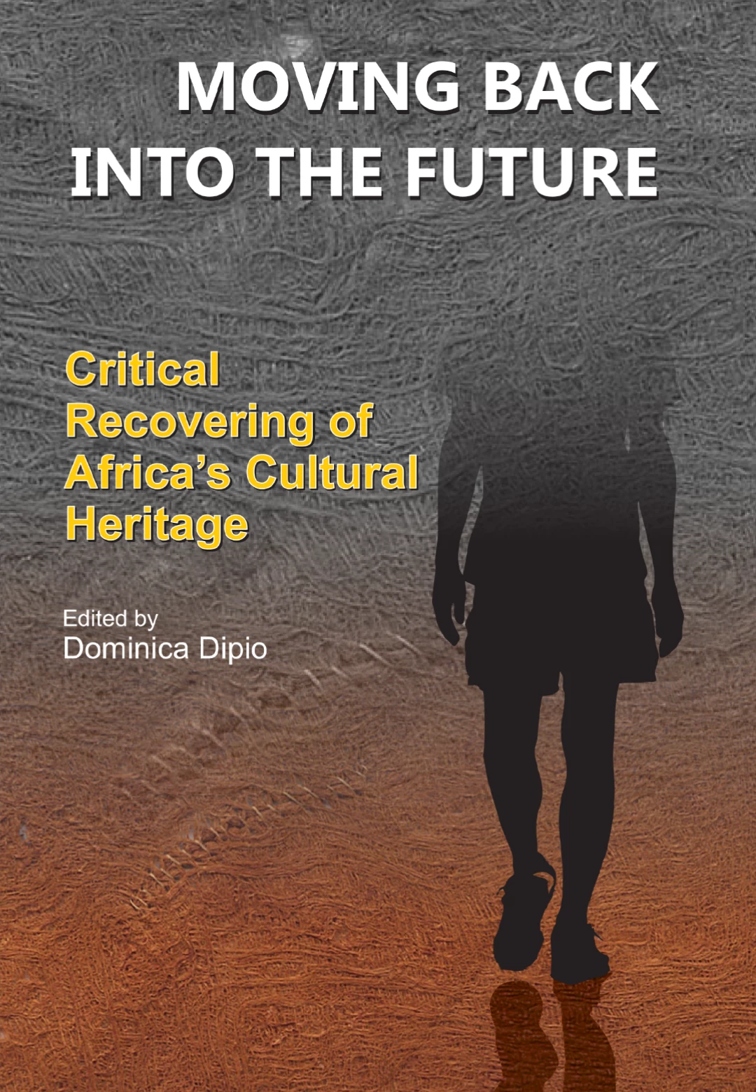 Moving Back Into The Future: Critical Recovering of Africa’s Cultural Heritage