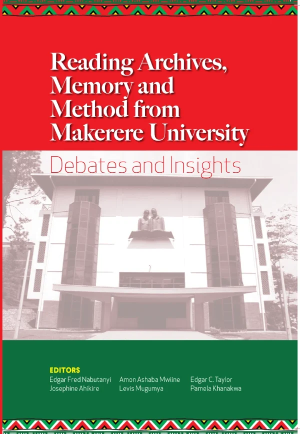 Reading Archives, Memory and Method from Makerere University: Debates and Insights