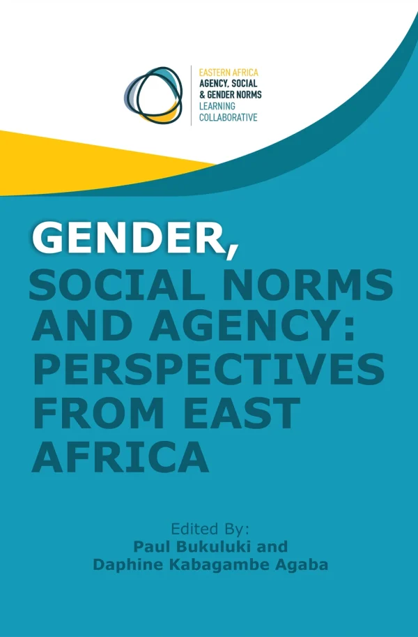 Gender, Social Norms And Agency: Perspectives from East Africa