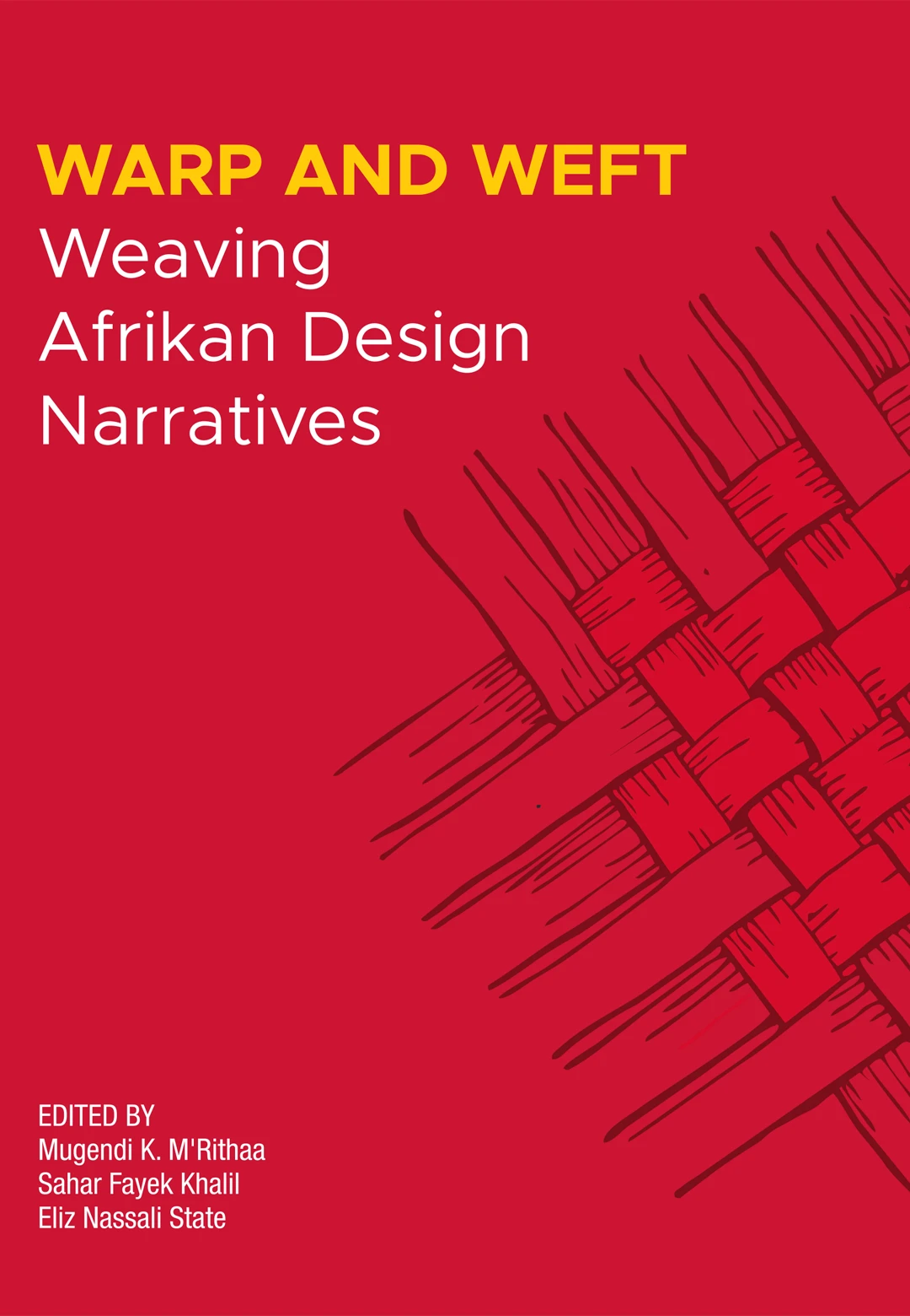 WARP AND WEFT Weaving Afrikan Design Narratives